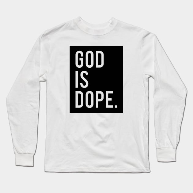 God Is Dope Long Sleeve T-Shirt by MommyTee